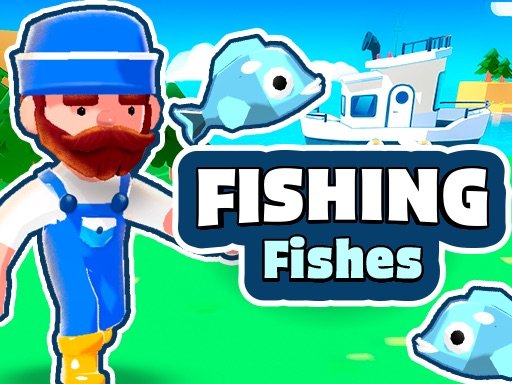 Fishing Fishes — a fun fishing adventure with colorful fish and a cheerful fisherman